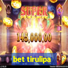 bet tirulipa
